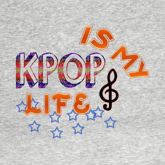 Kpop Is My Life by Byeolbit